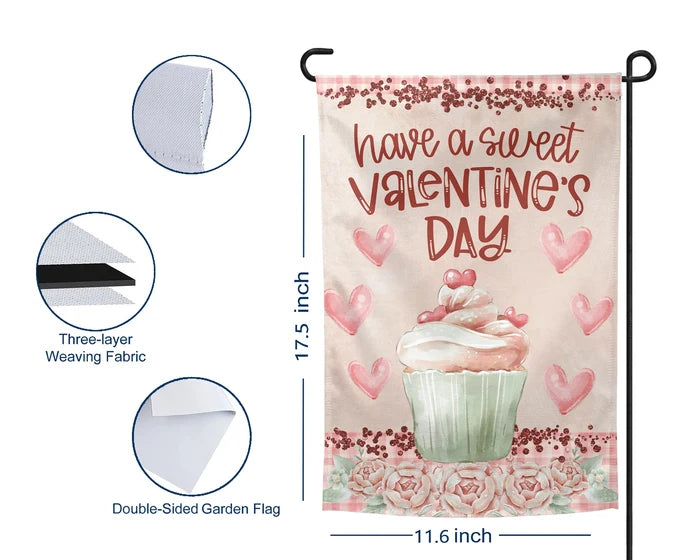Have a Sweet Valentine's Day | Garden Flag